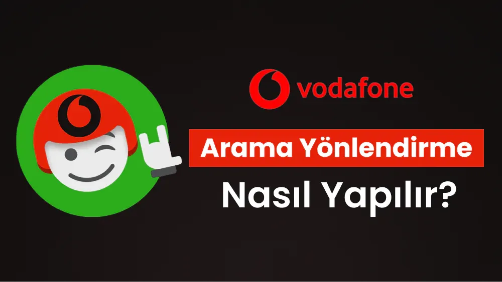 Vodafone Arama Yönlendirme