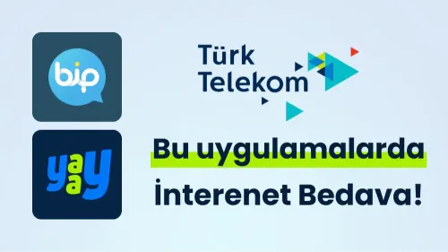 Türk Telekom Bedava İnternet Kapmanyası (Yaay ve BİP Uygulamalarında)